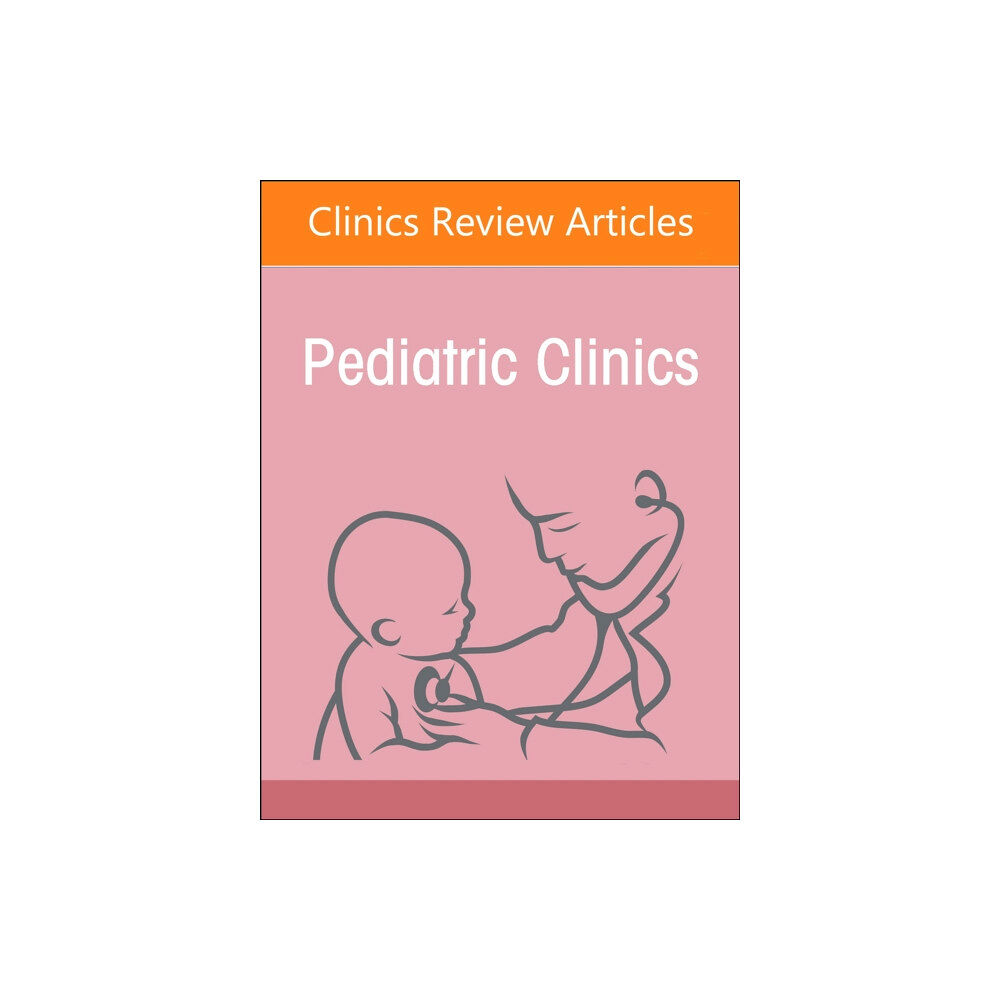 Elsevier - Health Sciences Division Child Advocacy in Action, An Issue of Pediatric Clinics of North America (inbunden, eng)