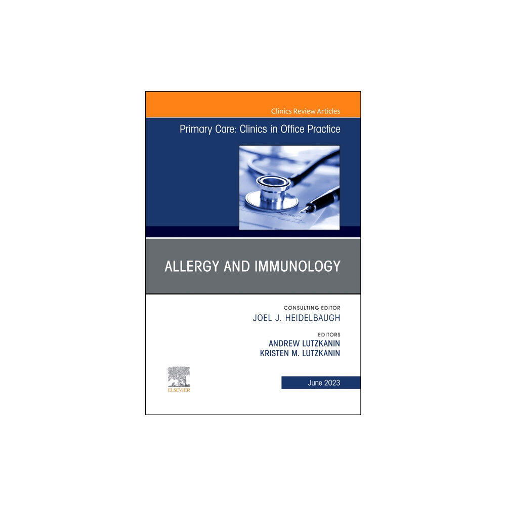 Elsevier - Health Sciences Division Allergy and Immunology, An Issue of Primary Care: Clinics in Office Practice (inbunden, eng)