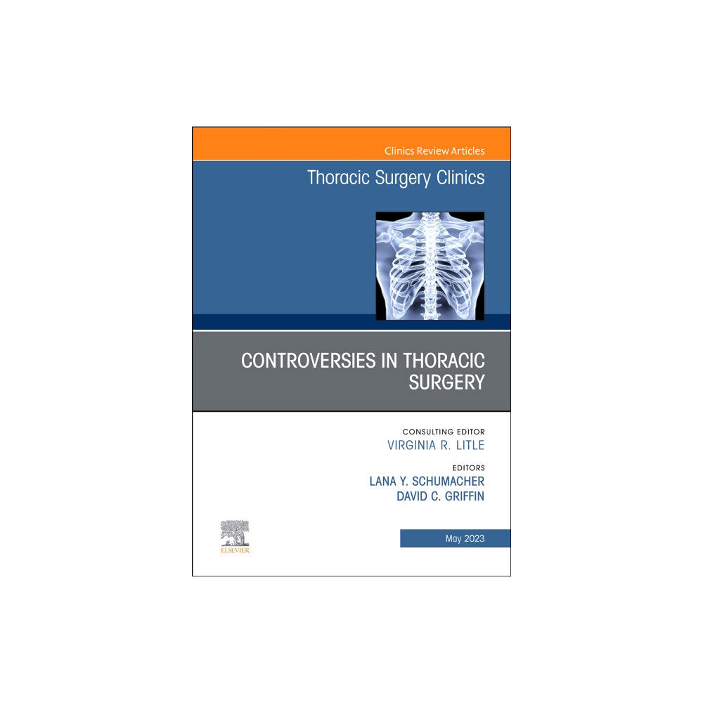 Elsevier - Health Sciences Division Controversies in Thoracic Surgery, An Issue of Thoracic Surgery Clinics (inbunden, eng)