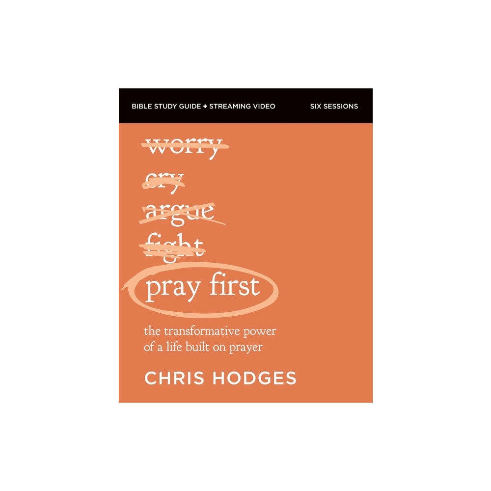 HarperChristian Resources Pray First Bible Study Guide plus Streaming Video (häftad, eng)