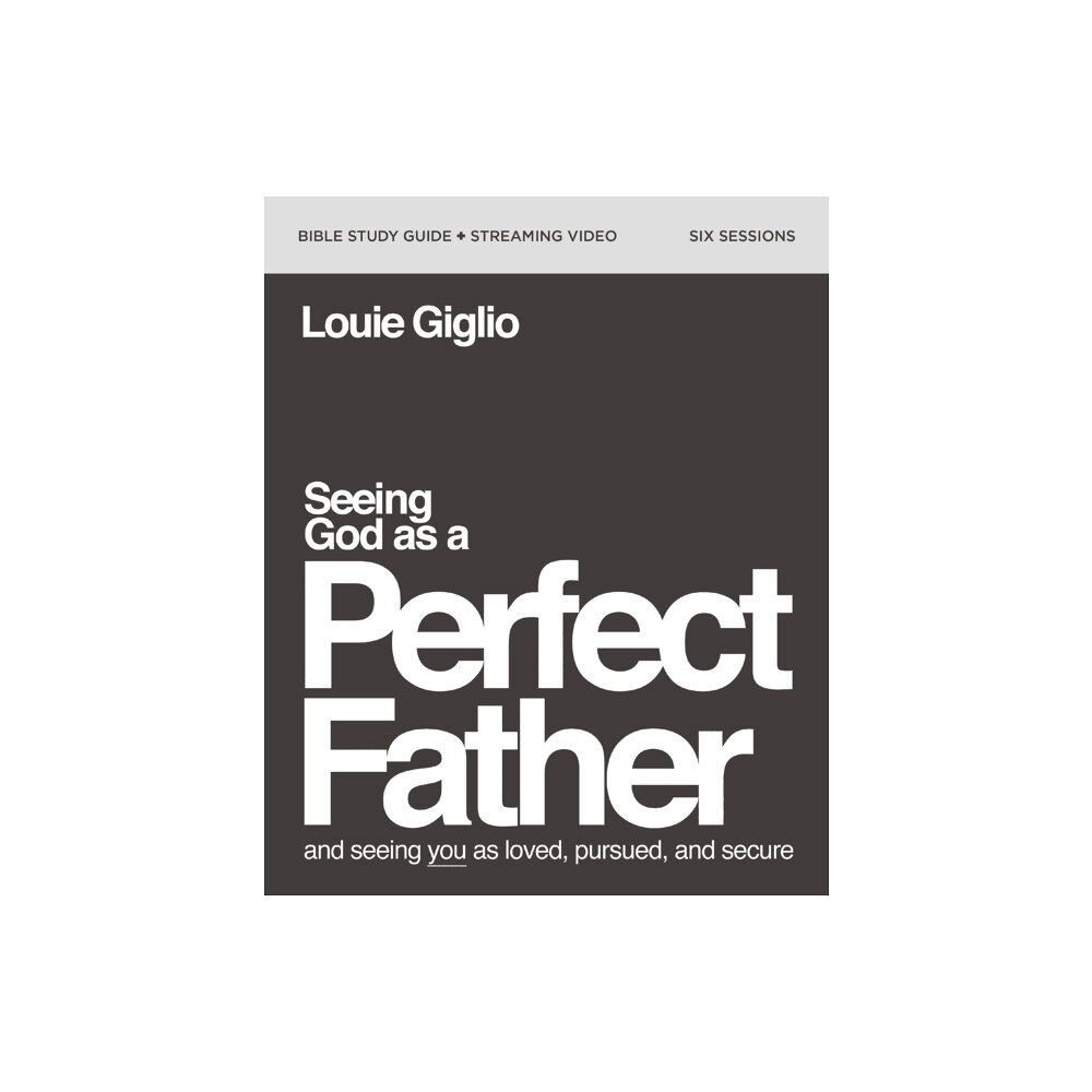 HarperChristian Resources Seeing God as a Perfect Father Bible Study Guide plus Streaming Video (häftad, eng)