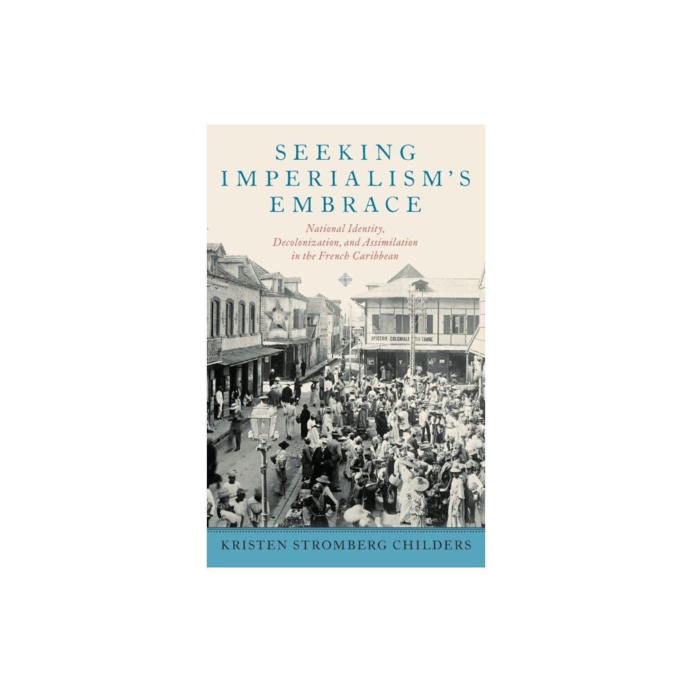 Oxford University Press Inc Seeking Imperialism's Embrace (inbunden, eng)