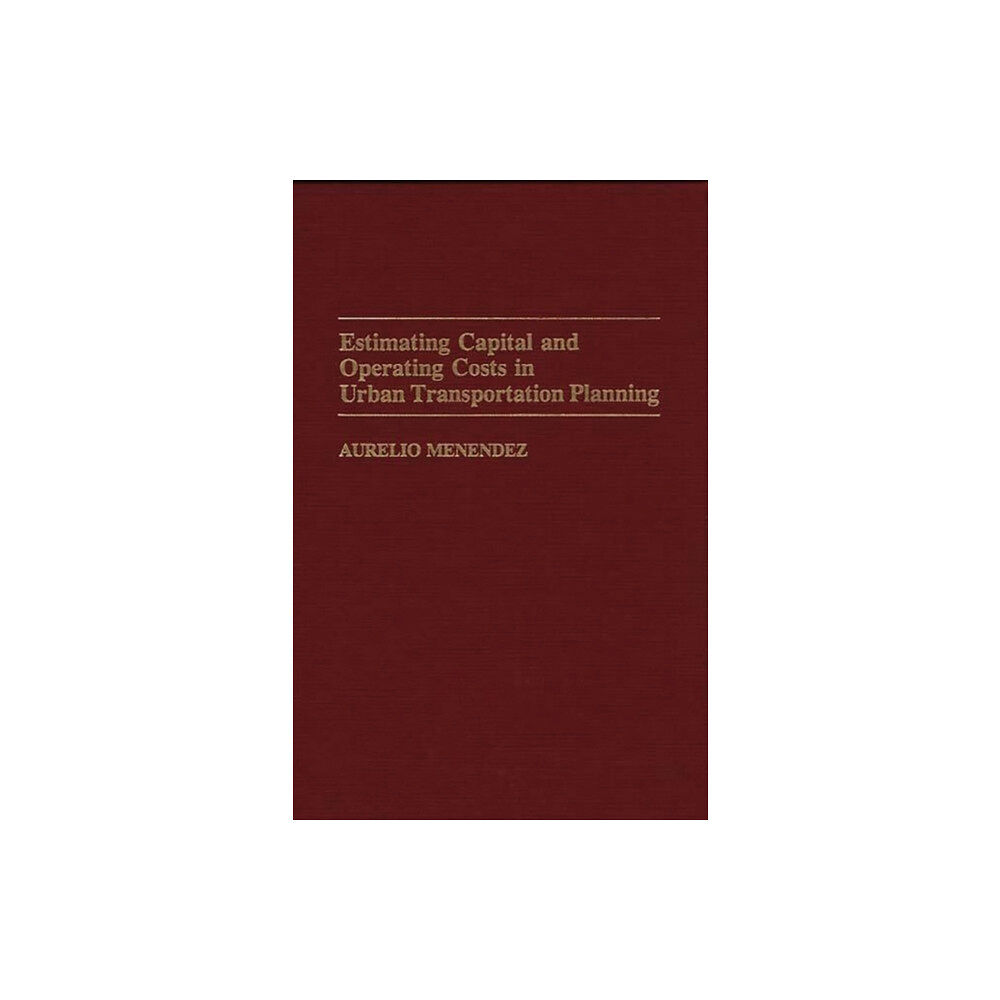 Bloomsbury Publishing PLC Estimating Capital and Operating Costs in Urban Transportation Planning (inbunden, eng)