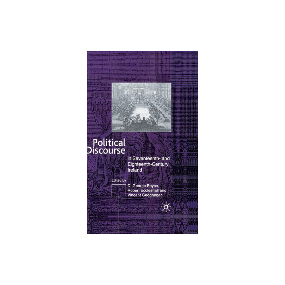 Palgrave macmillan Political Discourse in Seventeenth- and Eighteenth-Century Ireland (inbunden, eng)