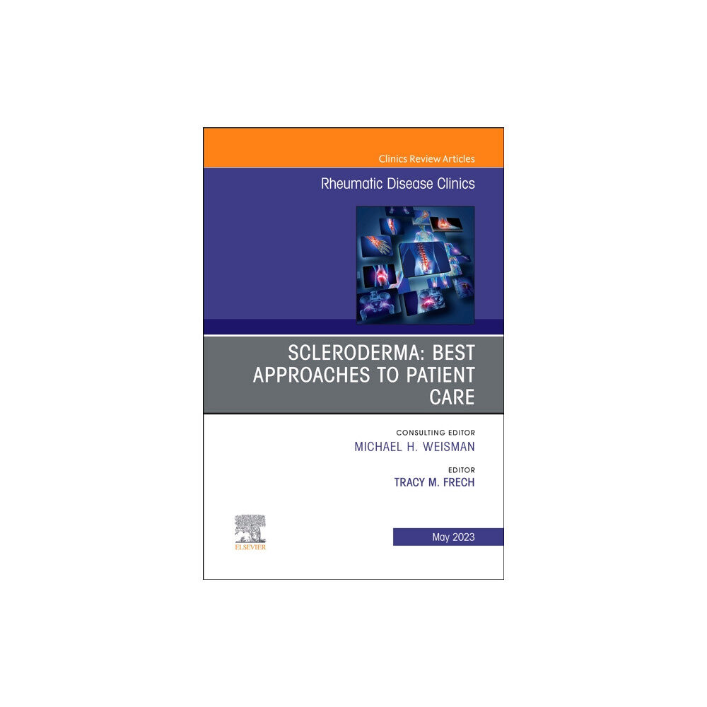 Elsevier - Health Sciences Division Scleroderma: Best Approaches to Patient Care, An Issue of Rheumatic Disease Clinics of North America (inbunden, eng)