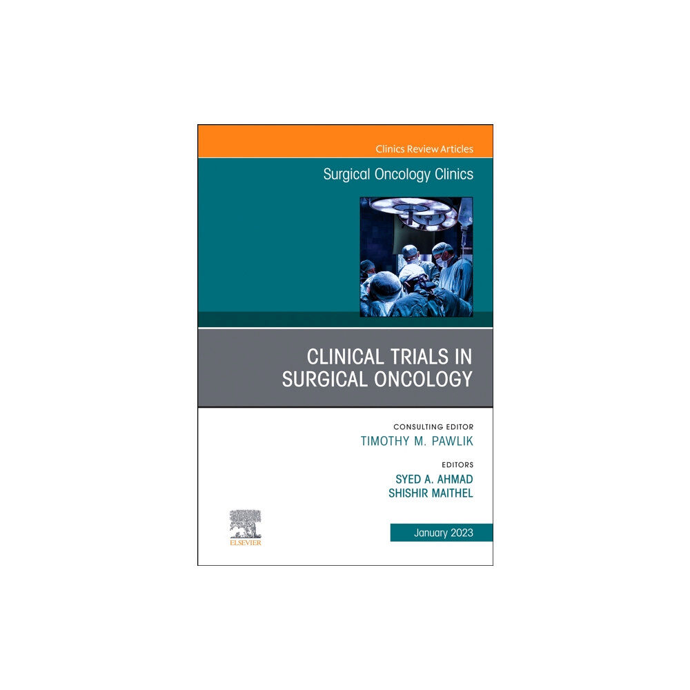 Elsevier - Health Sciences Division Clinical Trials in Surgical Oncology, An Issue of Surgical Oncology Clinics of North America (inbunden, eng)