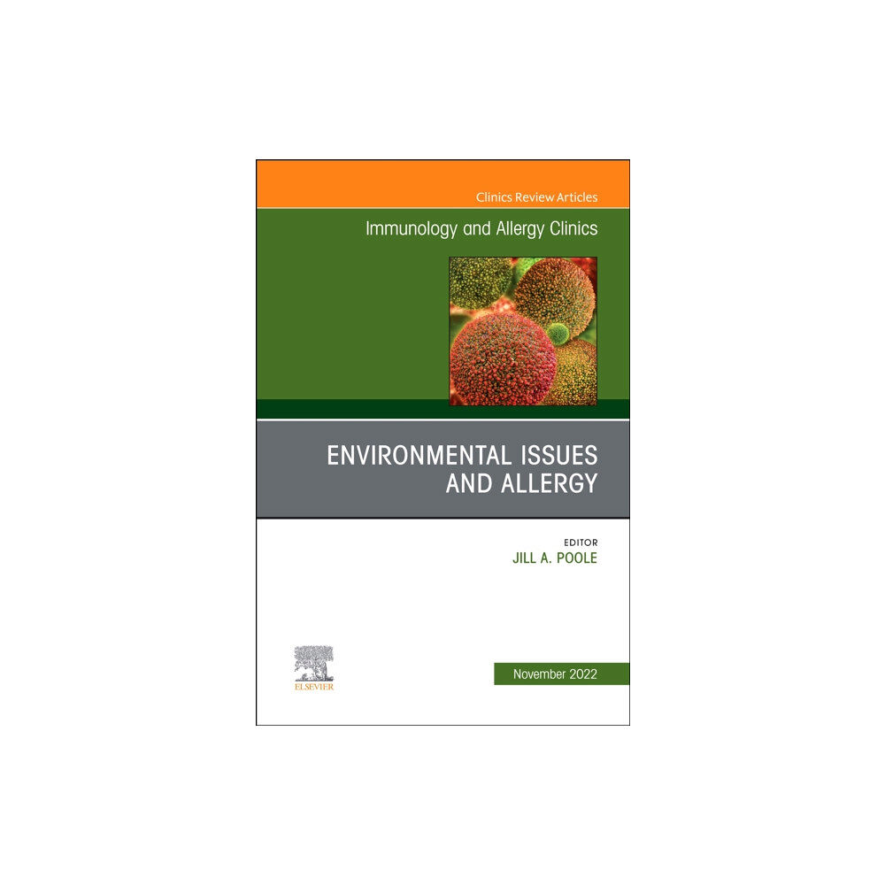 Elsevier - Health Sciences Division Environmental Issues and Allergy, An Issue of Immunology and Allergy Clinics of North America (inbunden, eng)