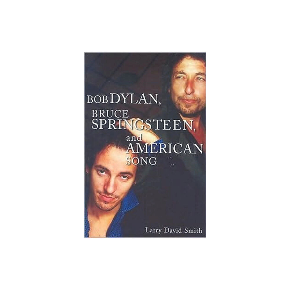 Bloomsbury Publishing PLC Bob Dylan, Bruce Springsteen, and American Song (häftad, eng)