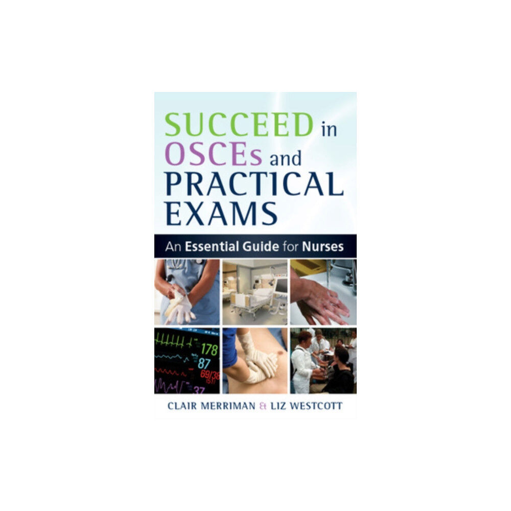 Open University Press Succeed in OSCEs and Practical Exams: An Essential Guide for Nurses (häftad, eng)