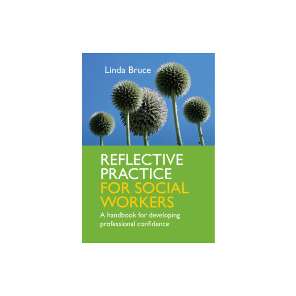 Open University Press Reflective Practice for Social Workers: A Handbook for Developing Professional Confidence (häftad, eng)