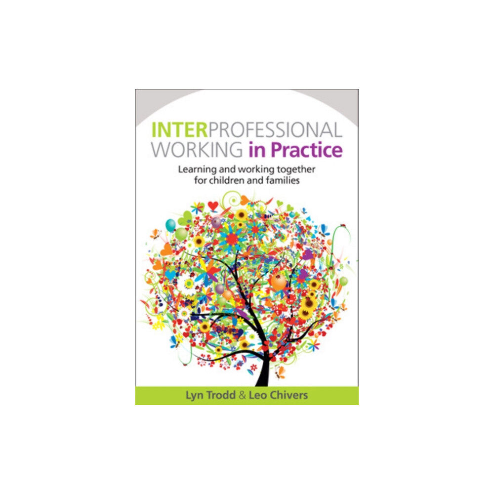 Open University Press Interprofessional Working in Practice: Learning and Working Together for Children and Families (häftad, eng)