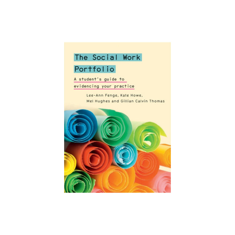 Open University Press The Social Work Portfolio: A student's guide to evidencing your practice (häftad, eng)