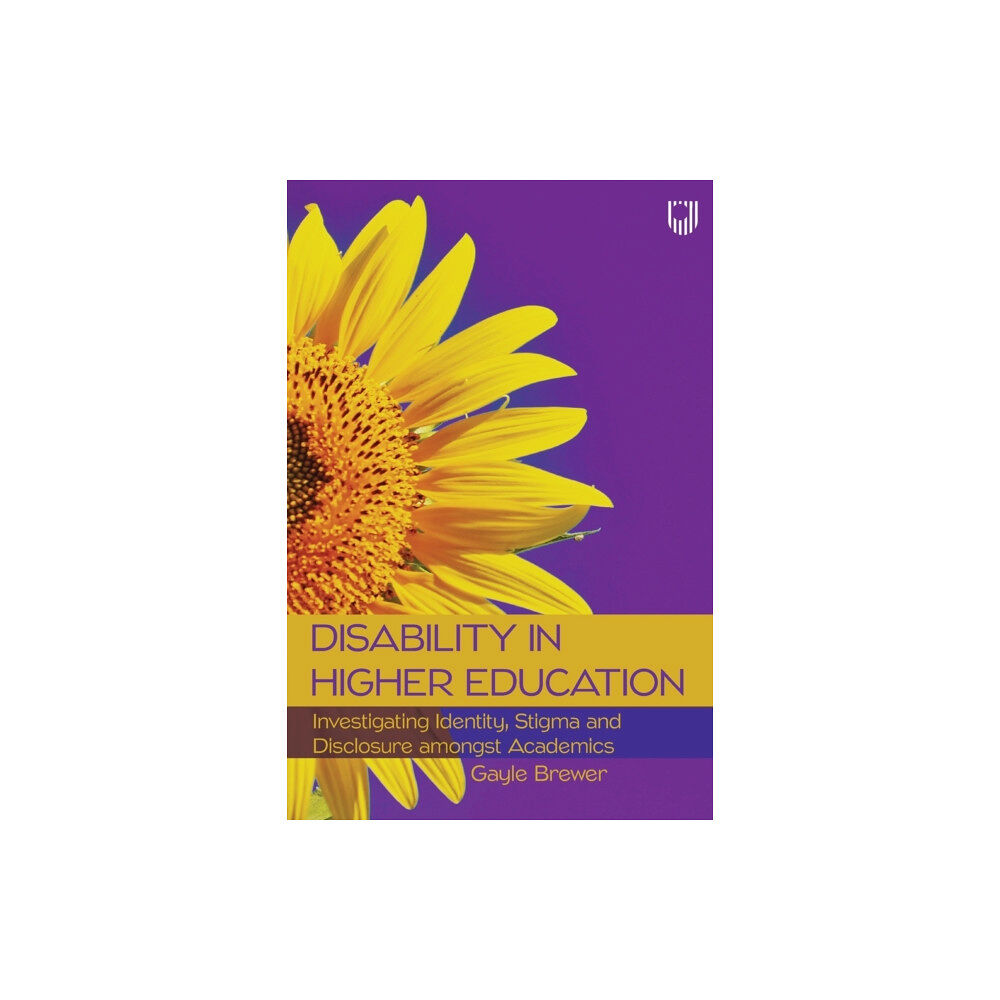 Open University Press Disability in Higher Education: Investigating Identity, Stigma and Disclosure Amongst Disabled Academics (häftad, eng)