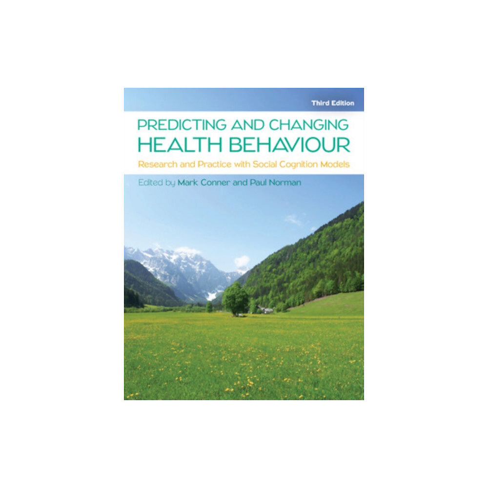 Open University Press Predicting and Changing Health Behaviour: Research and Practice with Social Cognition Models (häftad, eng)