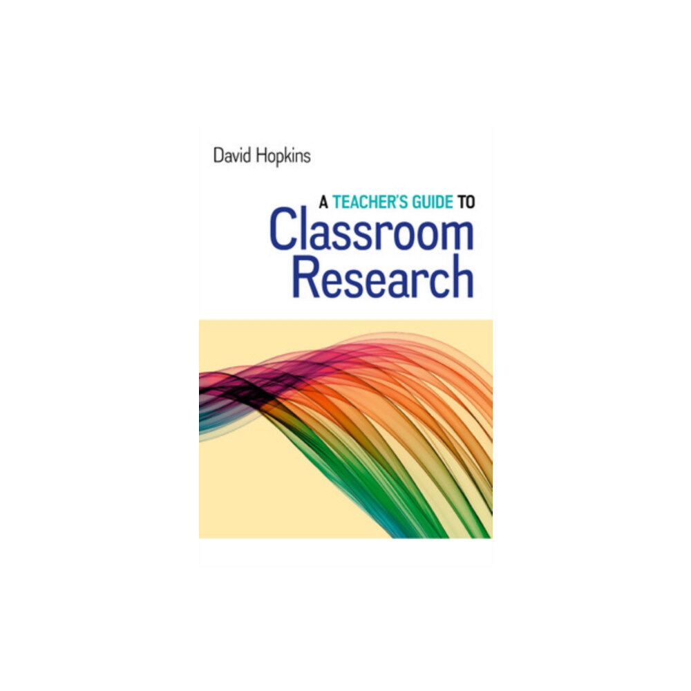 Open University Press A Teacher's Guide to Classroom Research (häftad, eng)