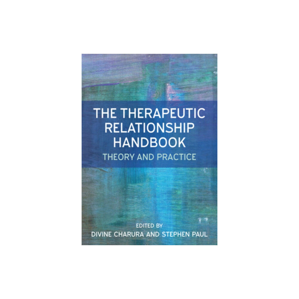 Open University Press The Therapeutic Relationship Handbook: Theory & Practice (häftad, eng)