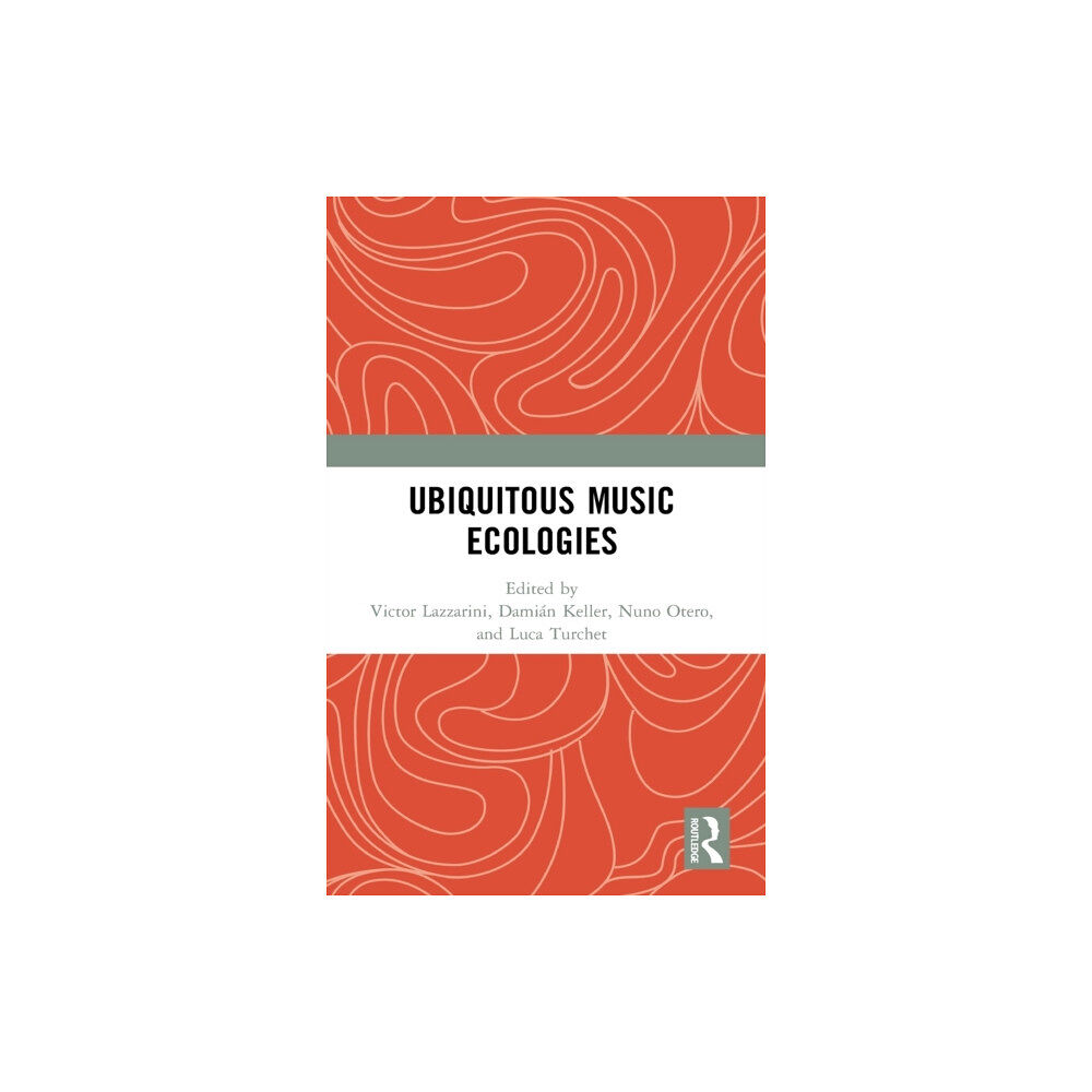 Taylor & francis ltd Ubiquitous Music Ecologies (inbunden, eng)