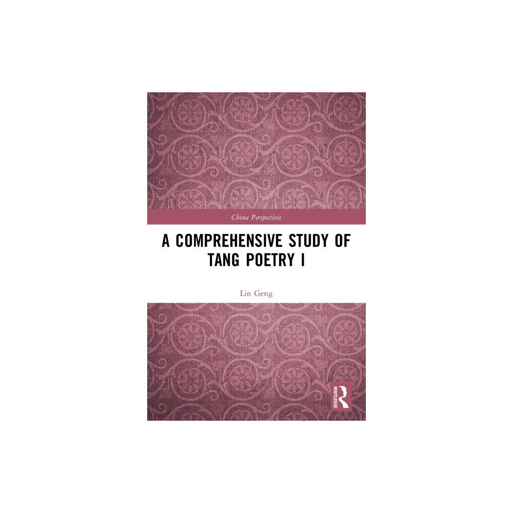 Taylor & francis ltd A Comprehensive Study of Tang Poetry I (häftad, eng)