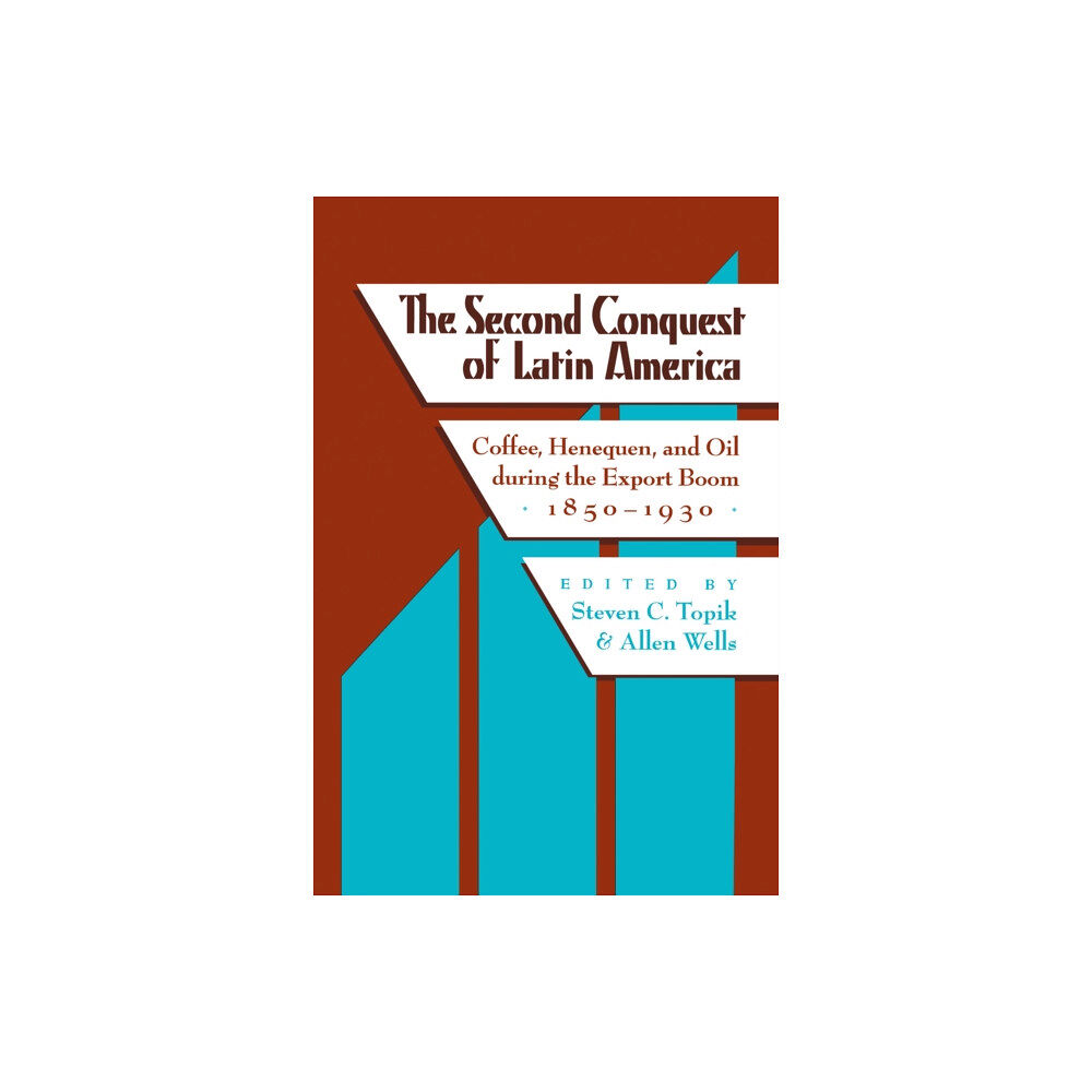 University of Texas Press The Second Conquest of Latin America (häftad, eng)