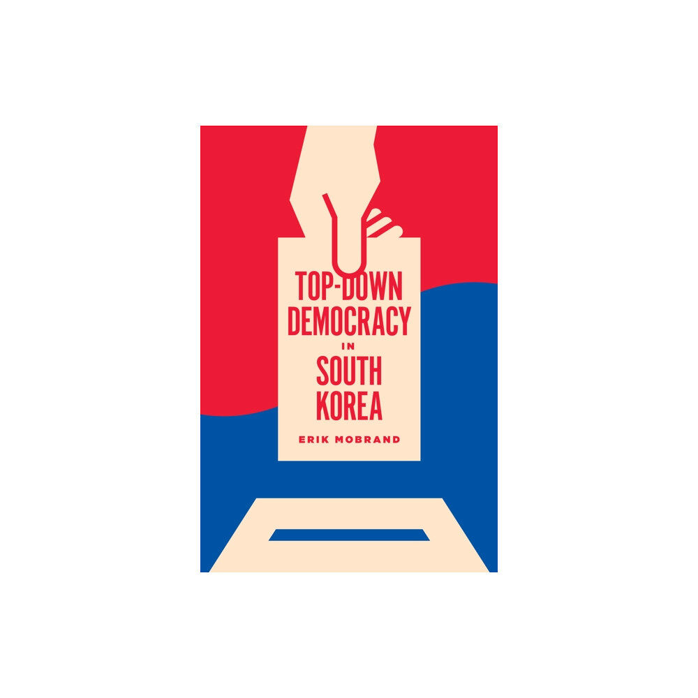 University of Washington Press Top-Down Democracy in South Korea (häftad, eng)