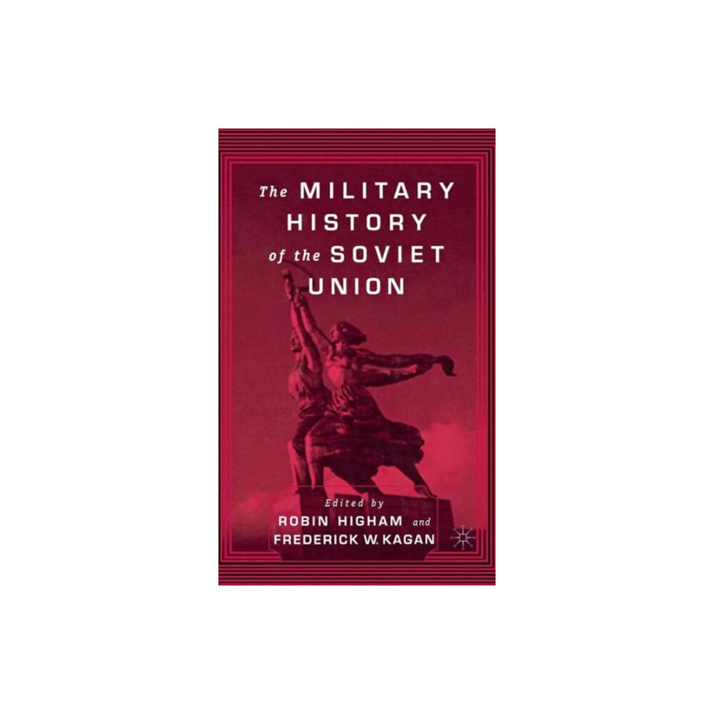 Palgrave USA The Military History of the Soviet Union (inbunden, eng)