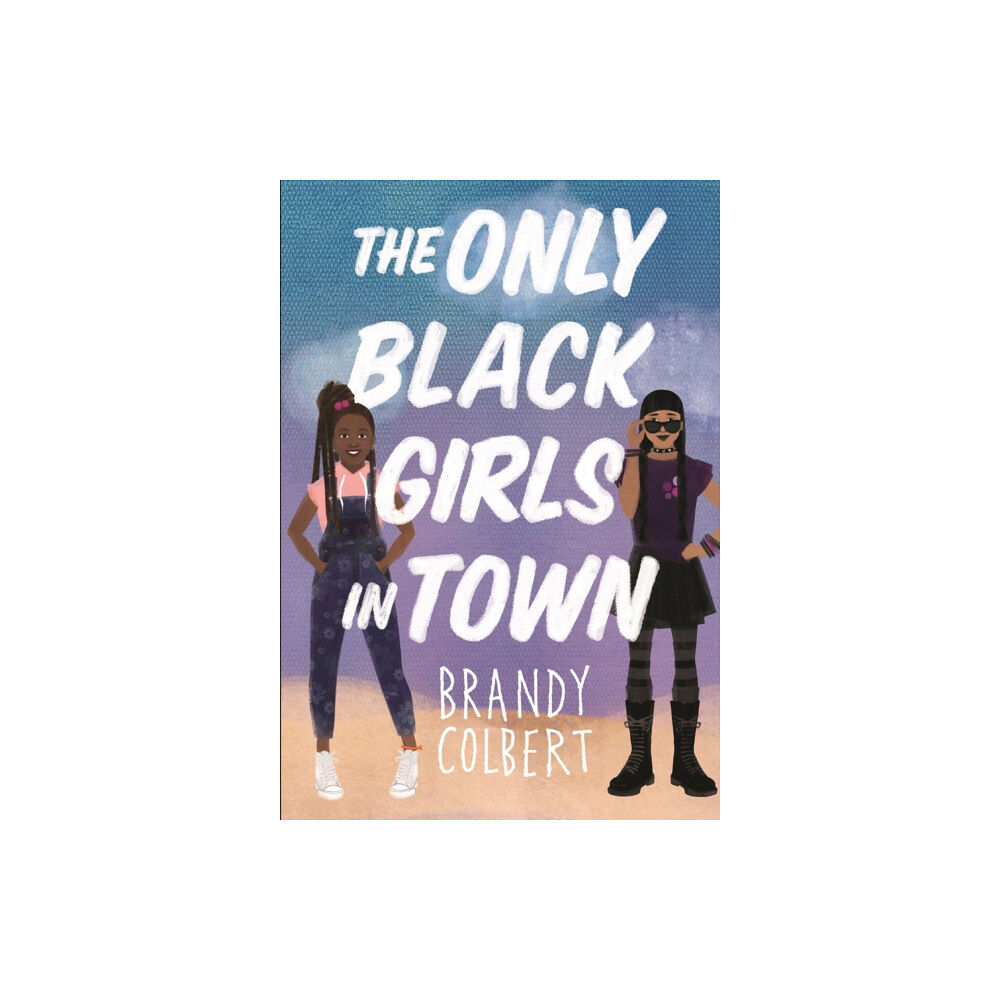 Little, Brown & Company The Only Black Girls in Town (inbunden, eng)