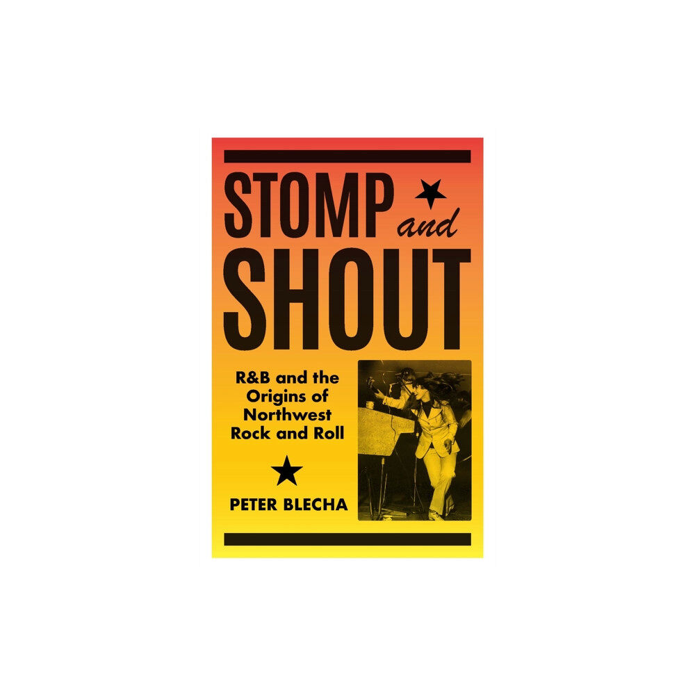 University of Washington Press Stomp and Shout (inbunden, eng)