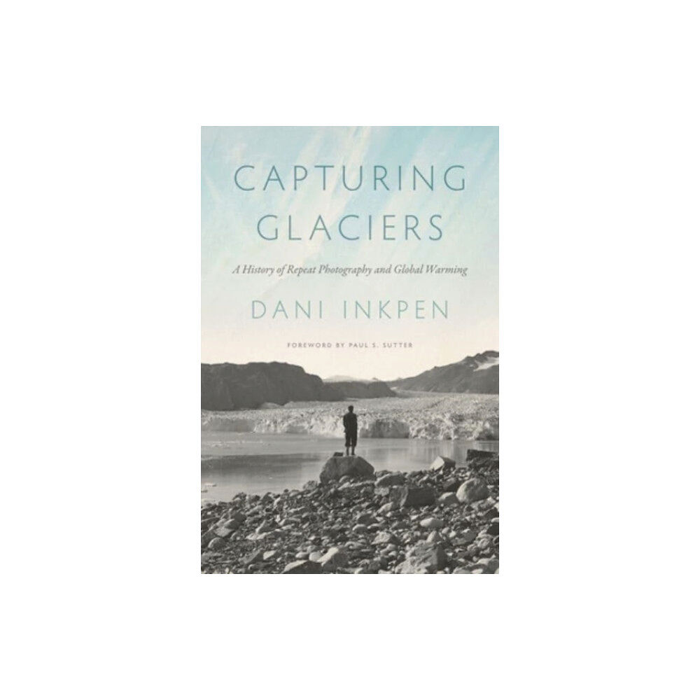 University of Washington Press Capturing Glaciers (häftad, eng)