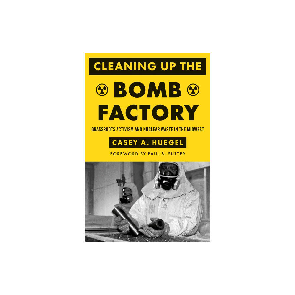 University of Washington Press Cleaning Up the Bomb Factory (häftad, eng)