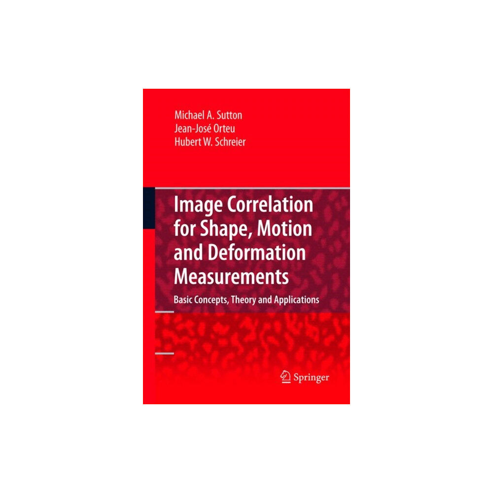 Springer-Verlag New York Inc. Image Correlation for Shape, Motion and Deformation Measurements (inbunden, eng)