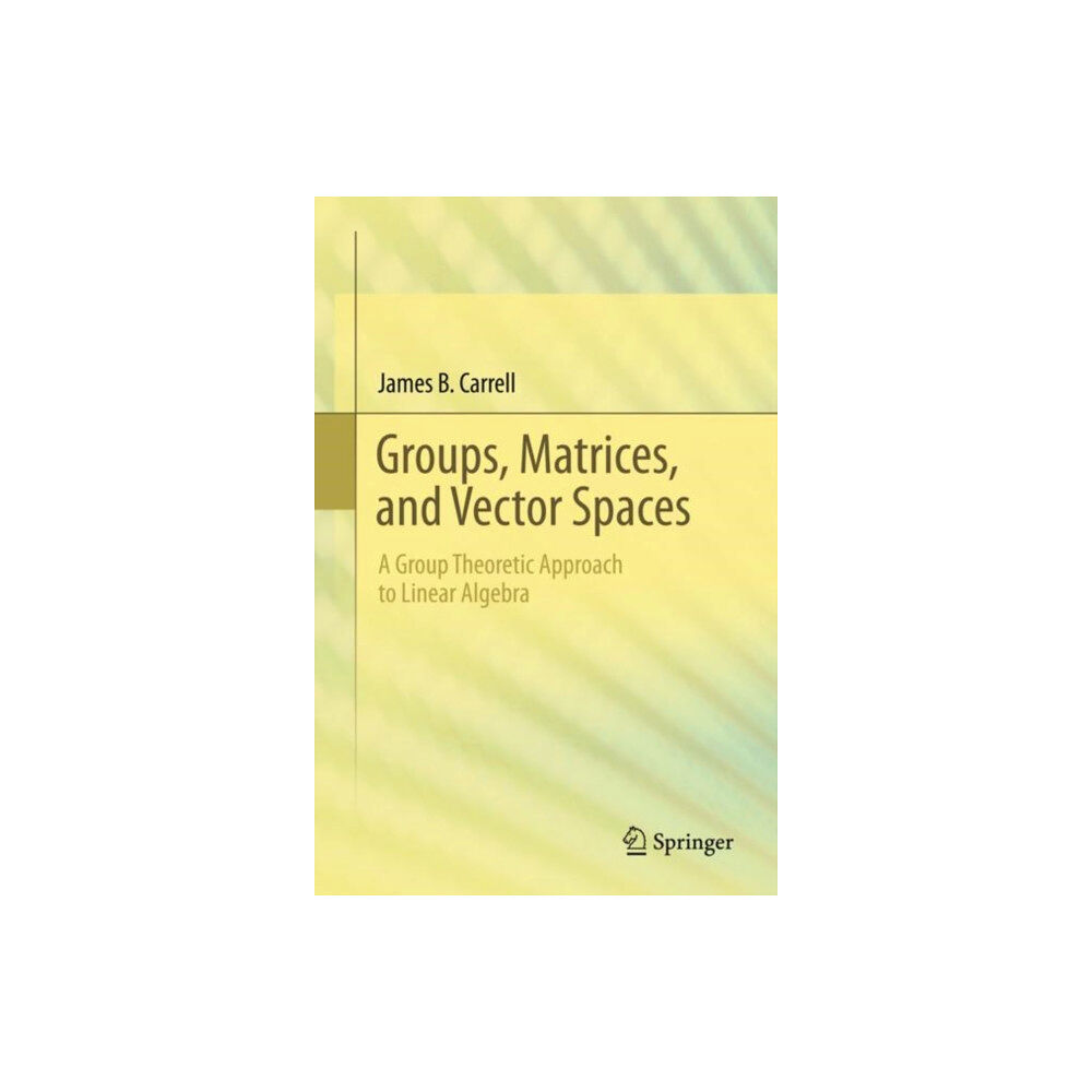 Springer-Verlag New York Inc. Groups, Matrices, and Vector Spaces (inbunden, eng)