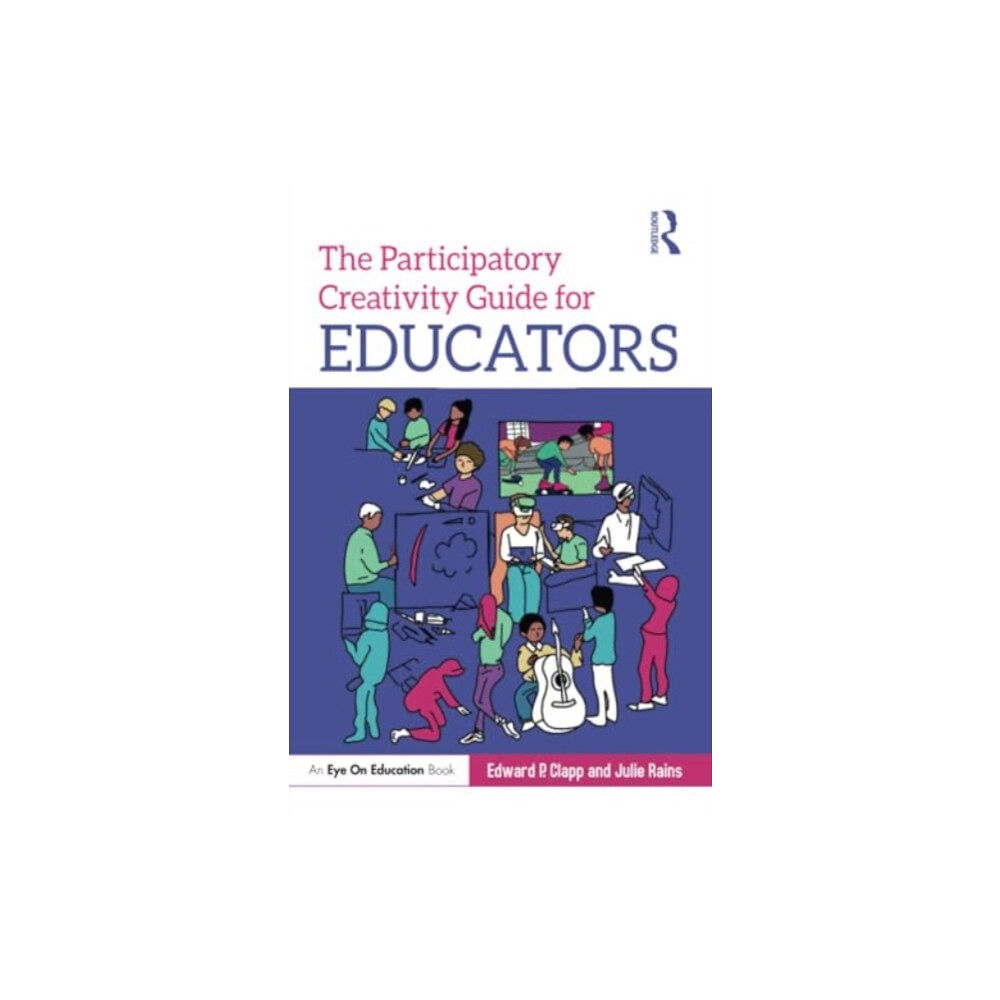 Taylor & francis ltd The Participatory Creativity Guide for Educators (häftad, eng)