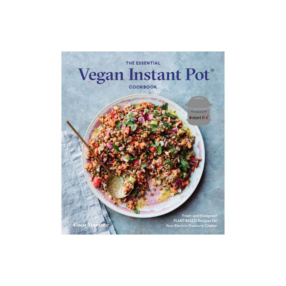 Ten Speed Press The Essential Vegan Instant Pot Cookbook (inbunden, eng)