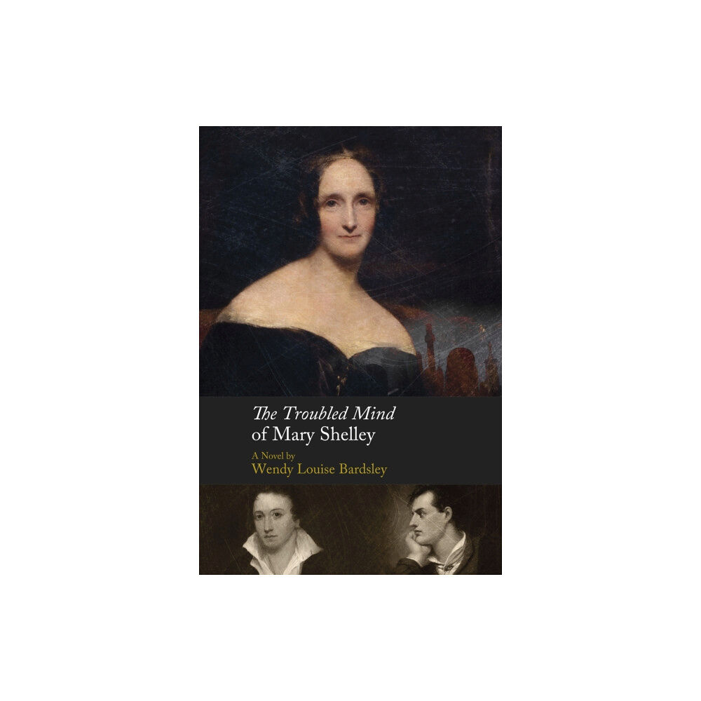 Methuen Publishing Ltd The Troubled Mind of Mary Shelley (inbunden, eng)