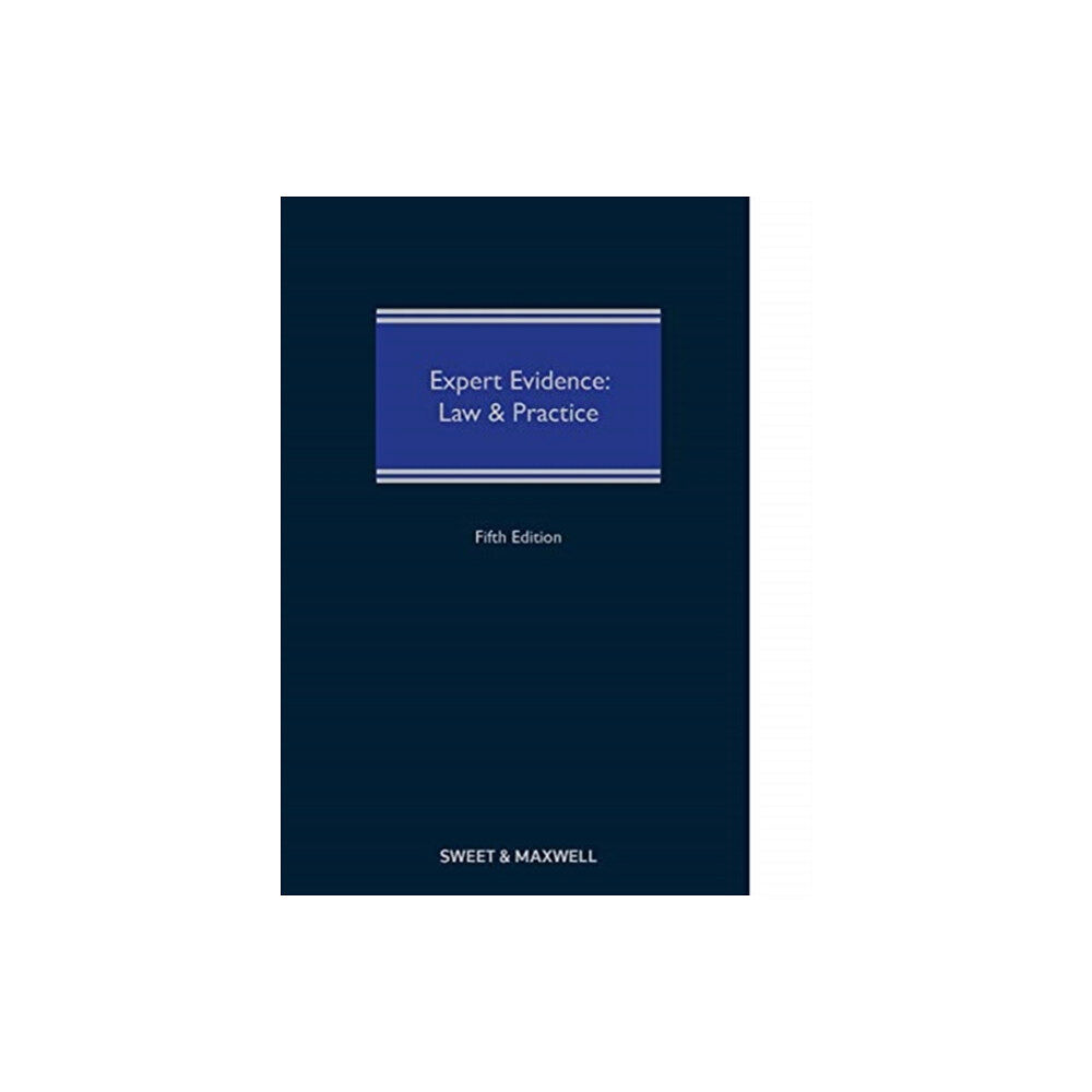 Sweet & Maxwell Ltd Expert Evidence: Law and Practice (inbunden, eng)