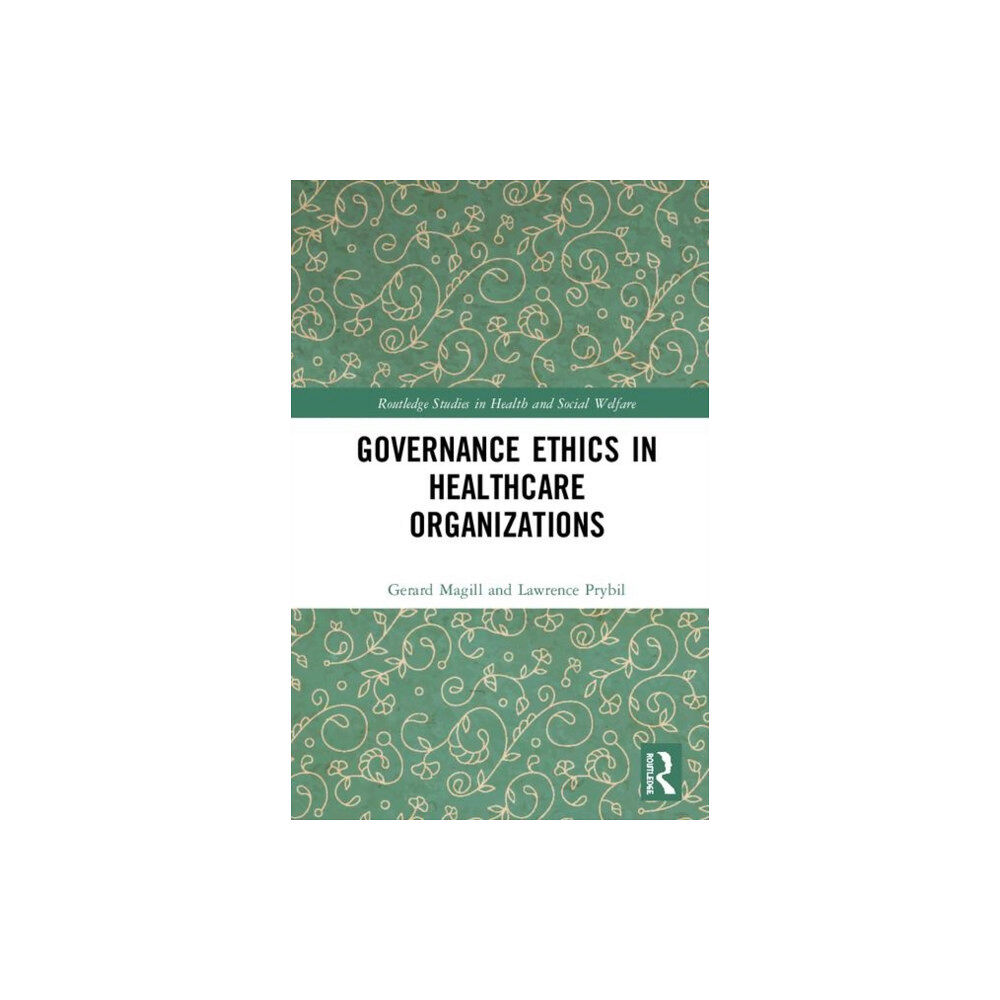 Taylor & francis ltd Governance Ethics in Healthcare Organizations (inbunden, eng)