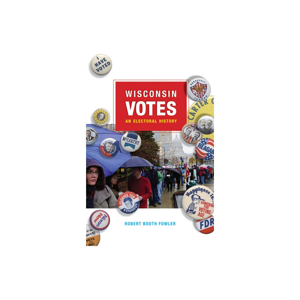 University of Wisconsin Press Wisconsin Votes (häftad, eng)