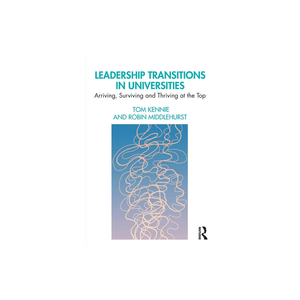 Taylor & francis ltd Leadership Transitions in Universities (häftad, eng)