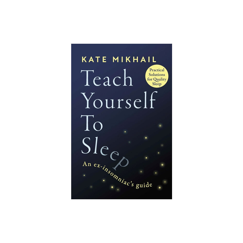 Little, Brown Book Group Teach Yourself to Sleep (häftad, eng)