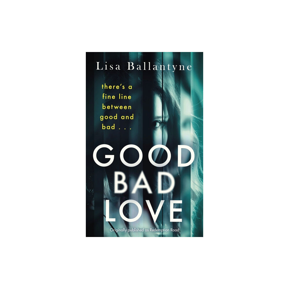 Little, Brown Book Group Good Bad Love (häftad, eng)