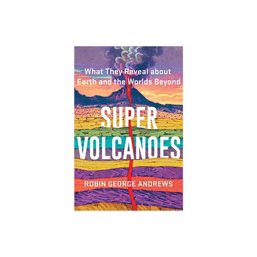 WW Norton & Co Super Volcanoes (inbunden, eng)