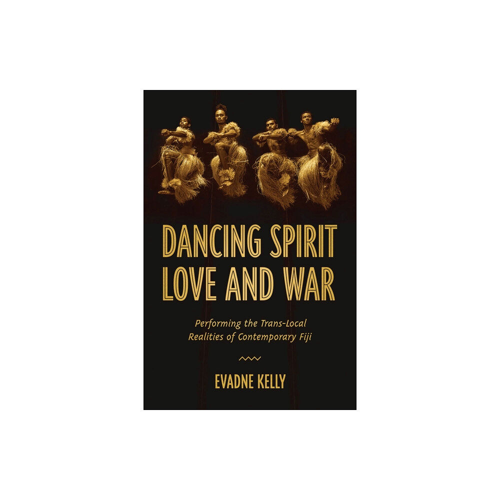 University of Wisconsin Press Dancing Spirit, Love, and War (inbunden, eng)