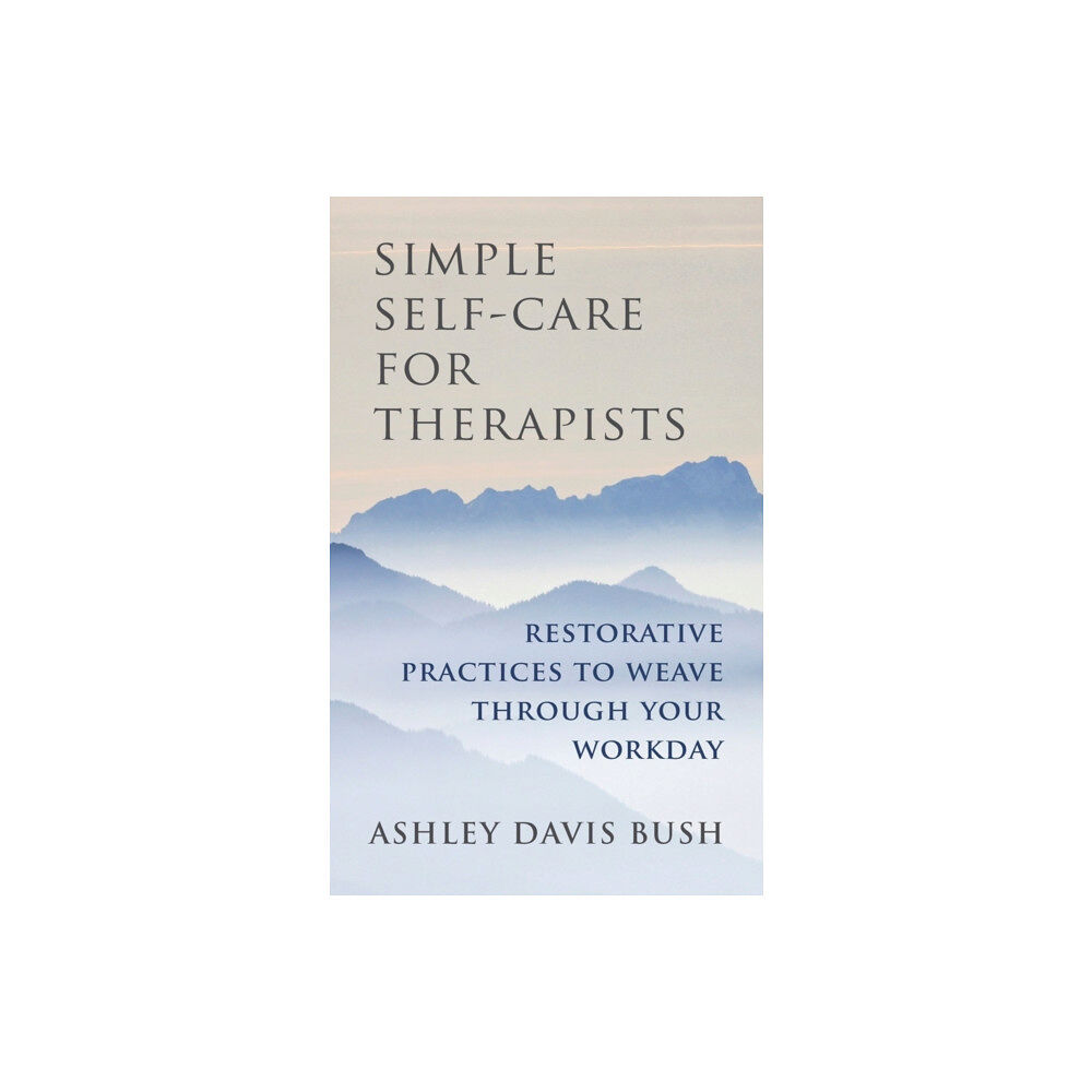 WW Norton & Co Simple Self-Care for Therapists (inbunden, eng)