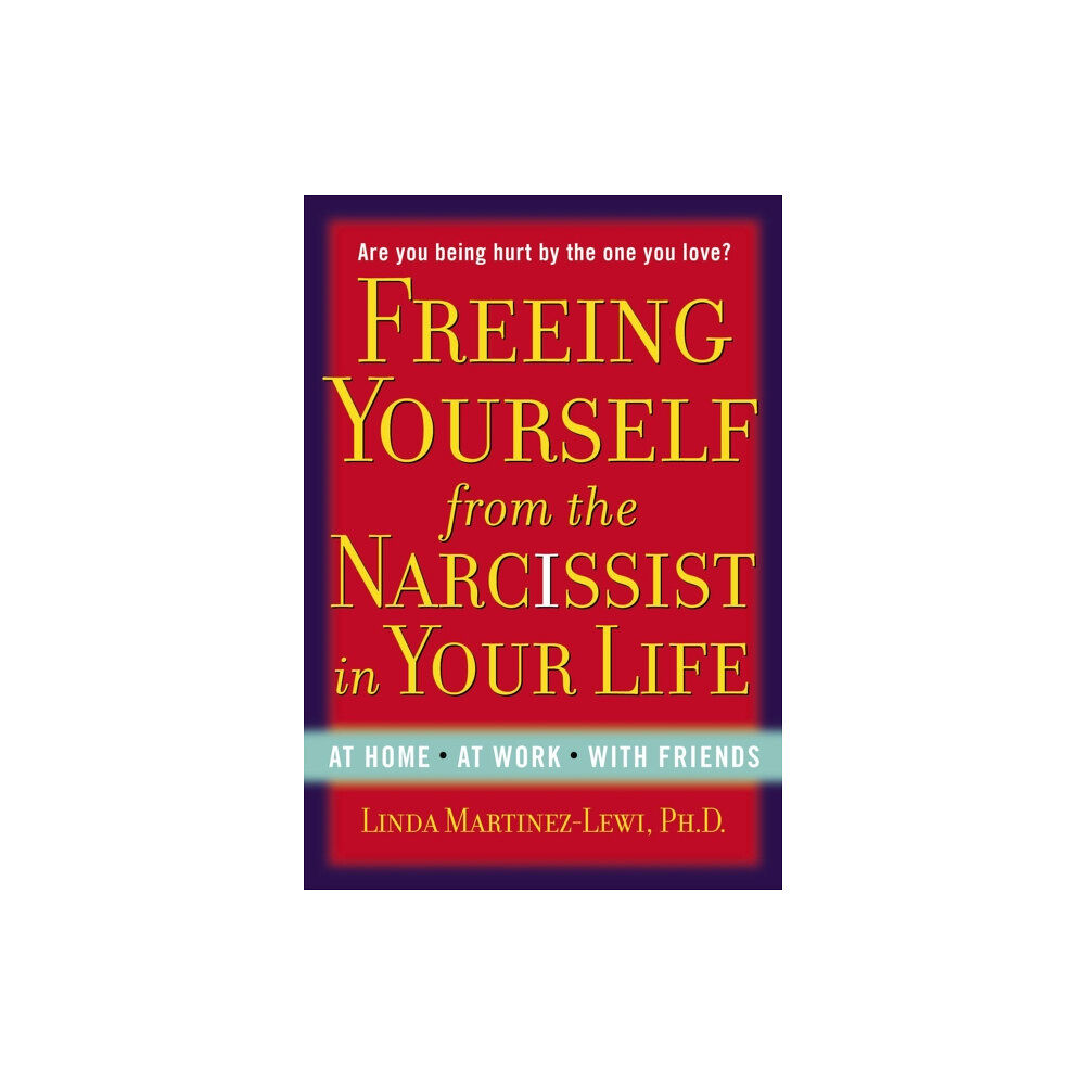 Tarcher/Putnam,US Freeing Yourself Fro the Narcissist in Your Life (häftad, eng)