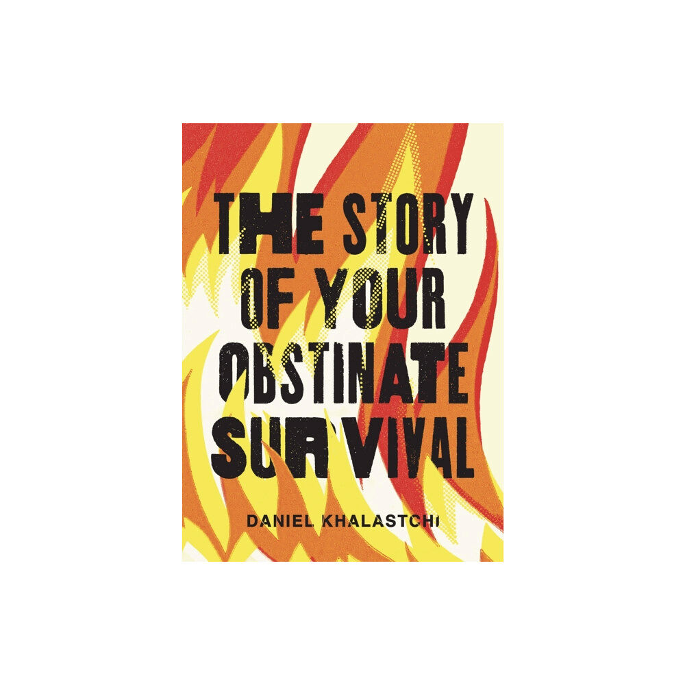 University of Wisconsin Press The Story of Your Obstinate Survival (häftad, eng)