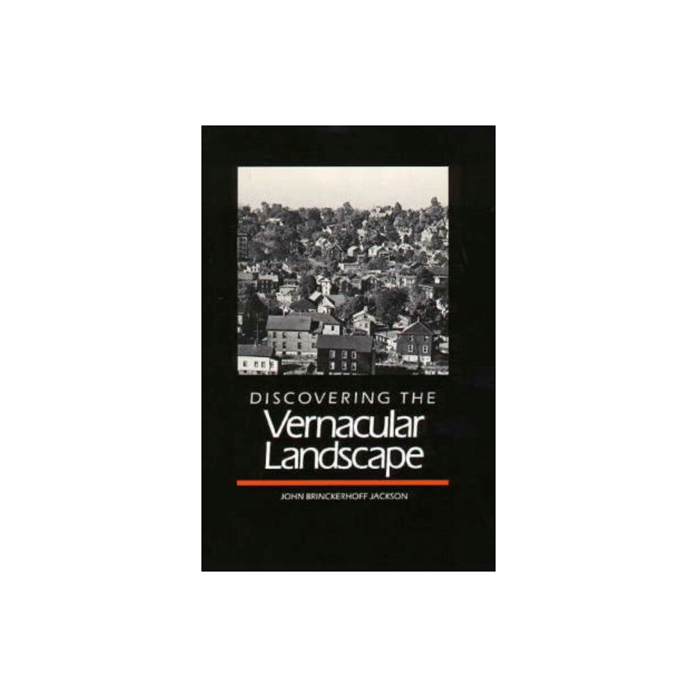 Yale university press Discovering the Vernacular Landscape (häftad, eng)