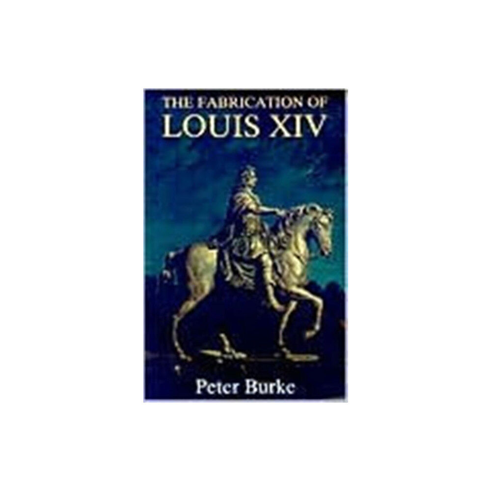 Yale university press The Fabrication of Louis XIV (häftad, eng)