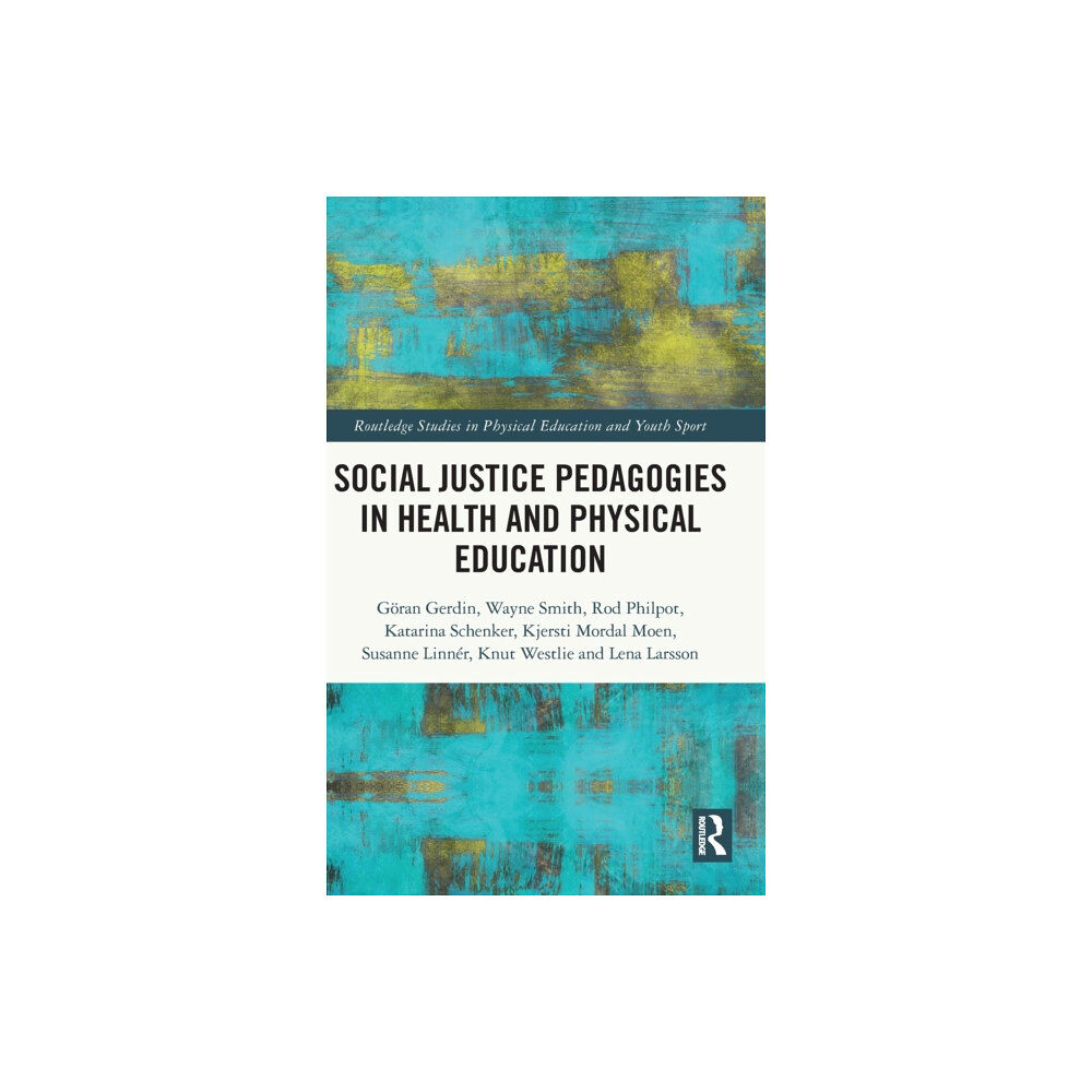 Taylor & francis ltd Social Justice Pedagogies in Health and Physical Education (inbunden, eng)
