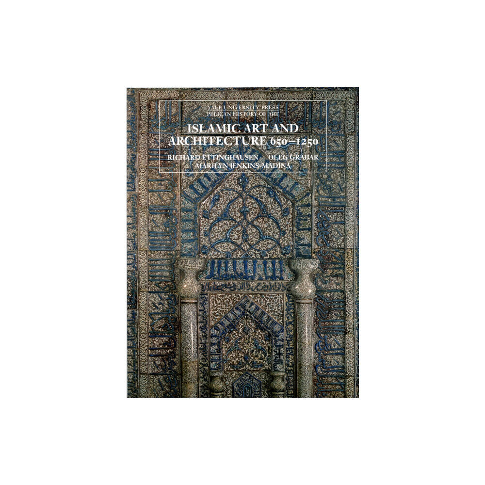 Yale university press Islamic Art and Architecture, 650–1250 (häftad, eng)