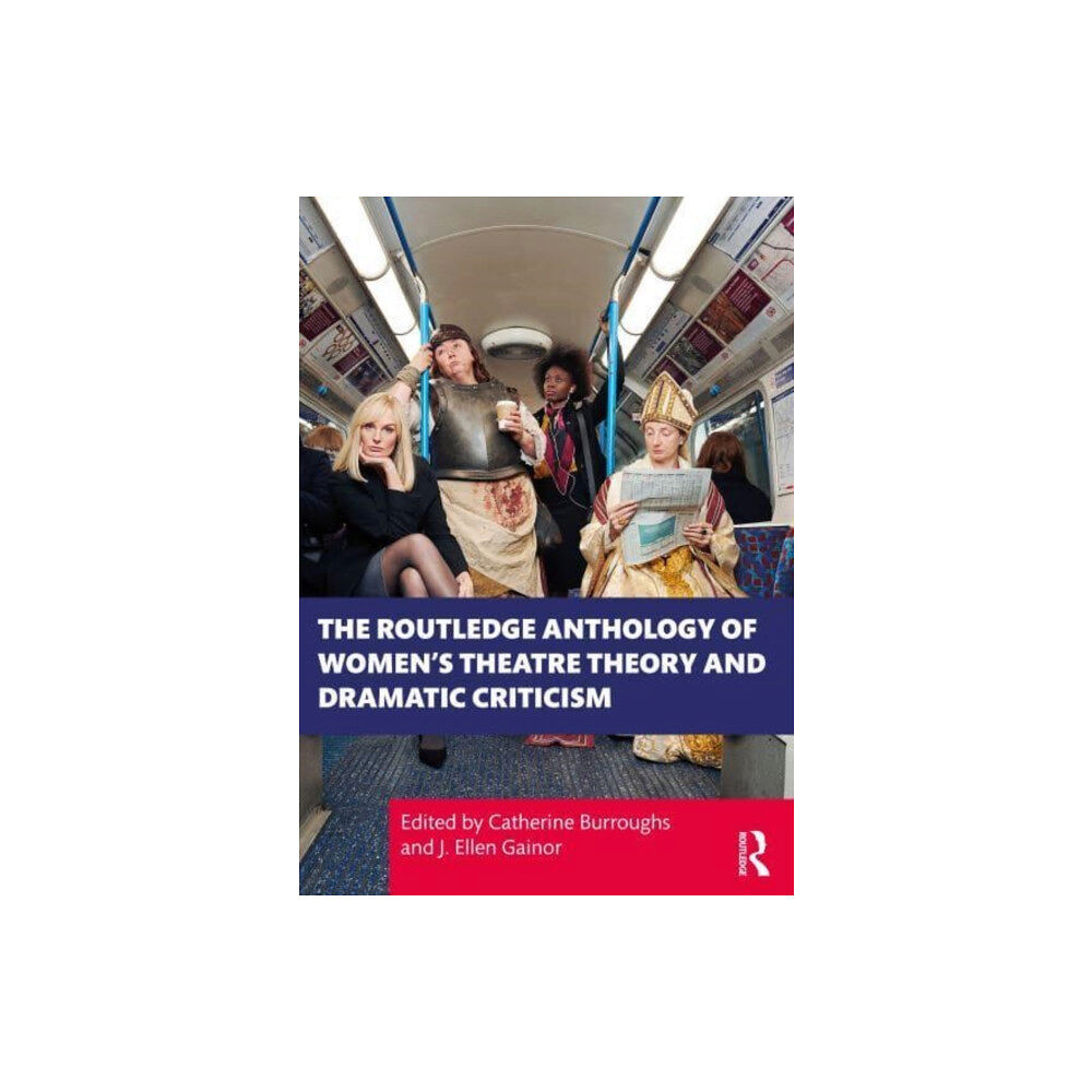 Taylor & francis ltd The Routledge Anthology of Women's Theatre Theory and Dramatic Criticism (häftad, eng)